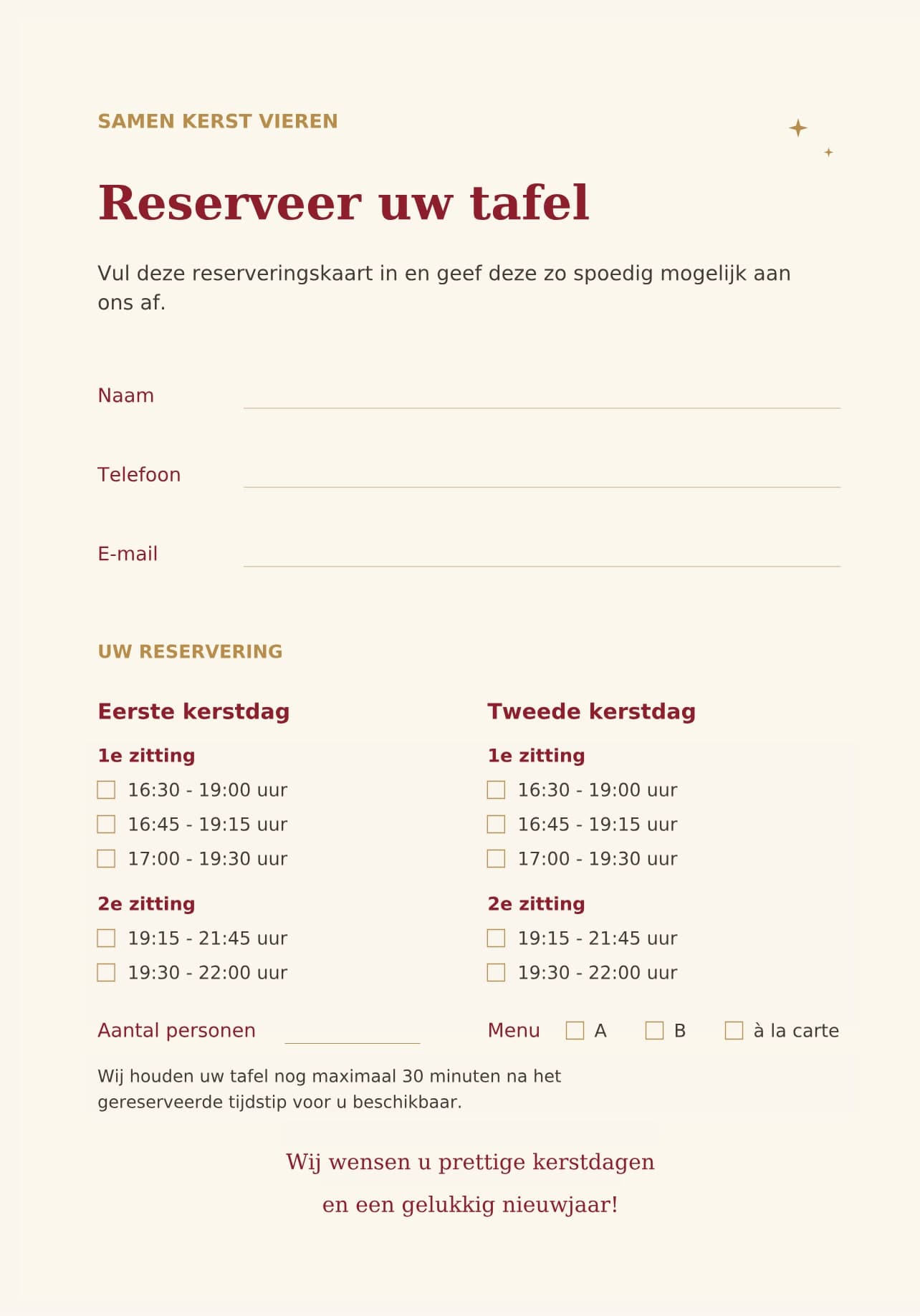De reserveringskaart uit de kerstfolder, met velden voor naam, telefoon en e-mail, en vakjes om eerste of tweede kerstdag te kiezen: 1e zitting 16:30, 16:45 of 17:00 uur, 2e zitting 19:15 of 19:30 uur. Verder het aantal personen en de keuze uit menu A, B of à la carte. Wij houden uw tafel nog maximaal 30 minuten na het gereserveerde tijdstip voor u beschikbaar.